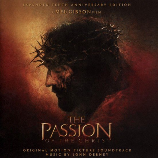 Passion of the Christ [Original Motion Picture Soundtrack], John Debney ...