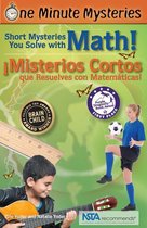 One Minute Mysteries - Short Mysteries You Solve with Math! / ¡Misterios cortos que resuelves con matemáticas!