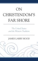 On Christendom's Far Shore
