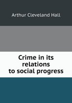Crime in its relations to social progress