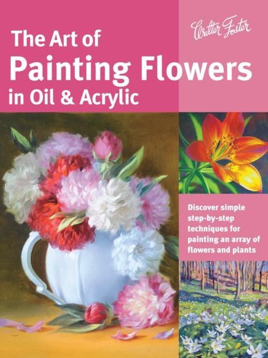 Art Of Painting Flowers In Oil & Acrylic