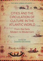 The New Urban Atlantic - Cities and the Circulation of Culture in the Atlantic World