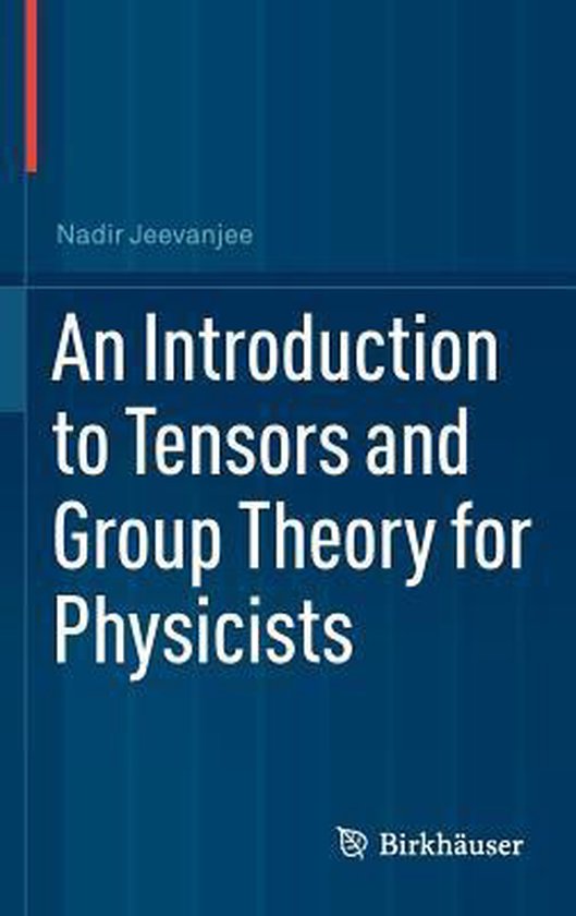 An Introduction to Tensors and Group Theory for Physicists - cover