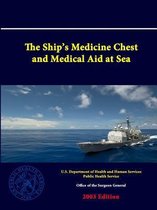 The Ship's Medicine Chest and Medical Aid at Sea