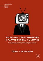 Contemporary Religion and Popular Culture - American Televangelism and Participatory Cultures