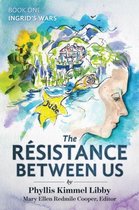 The Resistance Between Us: Book One