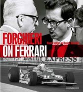 Forghieri On Ferrari 1947 To Present