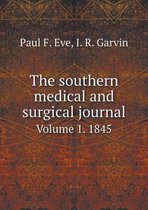 The Southern Medical and Surgical Journal Volume 1. 1845