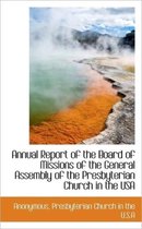 Annual Report of the Board of Missions of the General Assembly of the Presbyterian Church in the USA