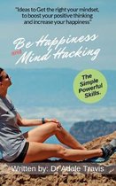 Be Happiness and Mind Hacking