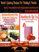 Juicing Recipes For Vitality & Health