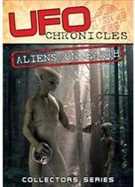Movie/Documentary - UFO Chronicles; Aliens On Earth (DVD)