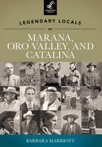 Legendary Locals - Legendary Locals of Marana, Oro Valley, and Catalina