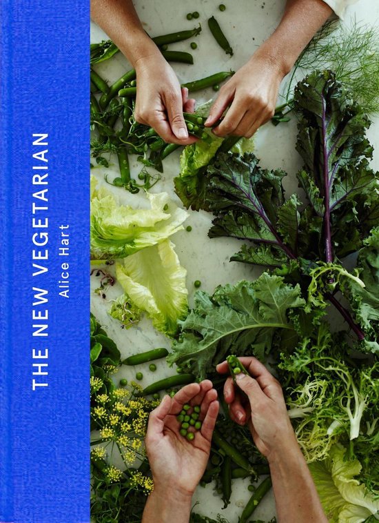 La couverture de "The New Vegetarian" par Alice Hart montre des mains cueillant des pois frais parmi de la laitue et d'autres légumes verts.