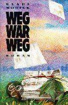 Weg war weg