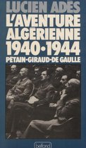L'Aventure algérienne (1940-1944)