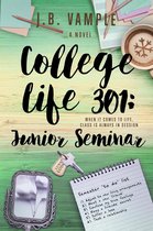 The College Life Series 5 - College Life 301: Junior Seminar