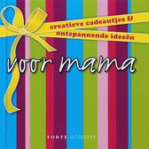 Voor Mama Creatieve Cadeautjes En Ontspannende Ideeen