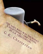 The man who was Thursday, a nightmare ( 1908 ) NOVEL by G.K. Chesterton,