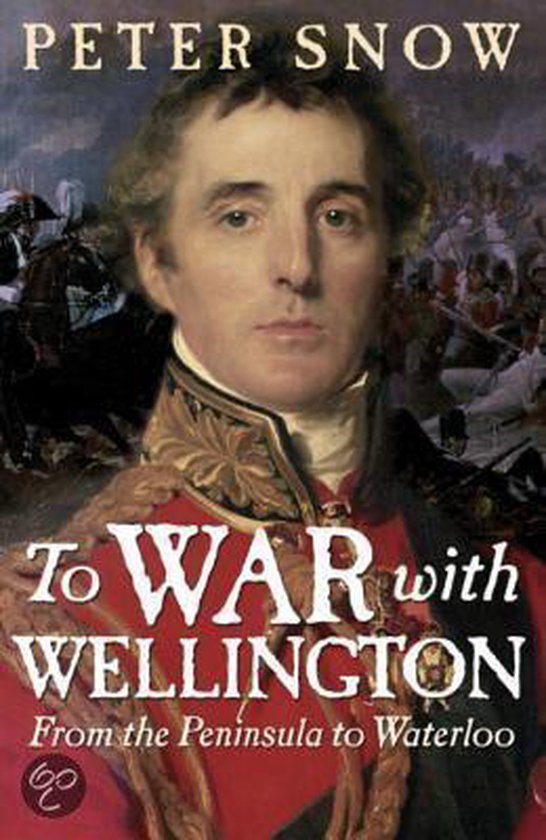 Boekomslag 'To War with Wellington' met een portret van een man in militaire kledij en een gevechtsscène op de achtergrond.