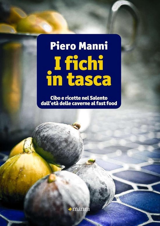 I fichi in tasca. Cibo e ricette nel Salento dall'età delle ... - cover