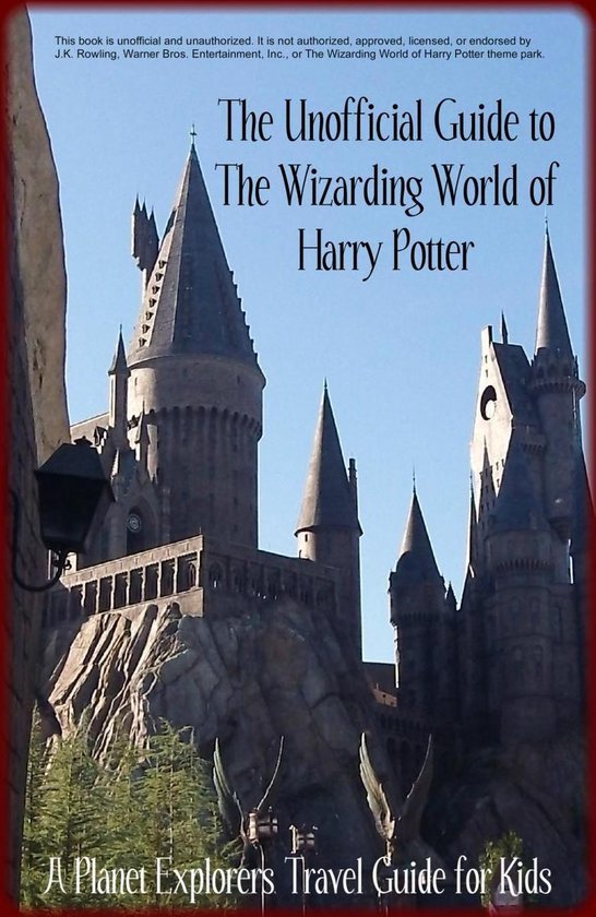The Unofficial Guide to The Wizarding World of Harry Potter: ... - cover