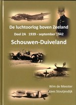 De luchtoorlog boven Zeeland Deel 2A Schouwen-Duiveland