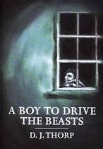 Boy to Drive the Beasts, A