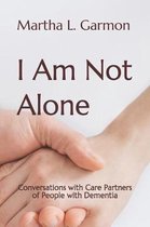 I Am Not Alone