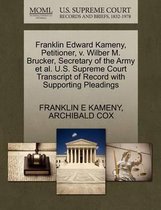 Franklin Edward Kameny, Petitioner, V. Wilber M. Brucker, Secretary of the Army et al. U.S. Supreme Court Transcript of Record with Supporting Pleadings