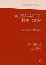 Palgrave Studies in the History of Finance - Alessandro Torlonia