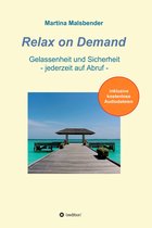 Entspannung, Stabilisierung, Autosuggestion 1 - Relax on Demand