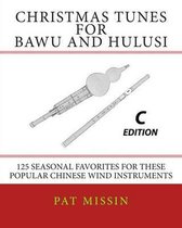 Christmas Tunes for Bawu and Hulusi - C Edition
