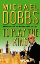 House of Cards Trilogy 2 - To Play the King (House of Cards Trilogy, Book 2)