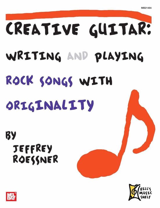 Creative Guitar - Writing and Creating Rock Songs With Origi ... - cover