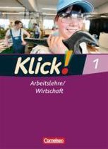 Klick! Arbeitslehre, Wirtschaft 1. Schülerbuch Haushalt/Konsum/Berufskunde