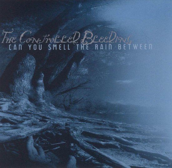 Can You Smell the Rain Between, Controlled Bleeding CD (album
