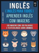 Foreign Language Learning Guides - Inglês ( Inglês Para Todos ) Aprender Inglês Com Imagens (Vol 2)