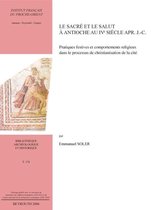 Bibliothèque archéologique et historique - Le sacré et le salut à Antioche au IVe siècle apr. J.-C.