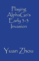Playing AlphaGo's Early 3-3 Point Invasion