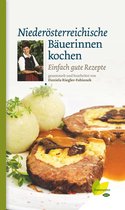 Kochen wie die österreichischen Bäuerinnen. Die besten Originalrezepte 3 - Niederösterreichische Bäuerinnen kochen