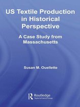 Studies in American Popular History and Culture - US Textile Production in Historical Perspective
