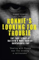 Ronnie's Looking For Trouble