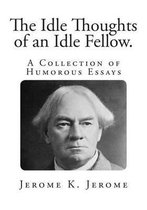 The Idle Thoughts of an Idle Fellow.