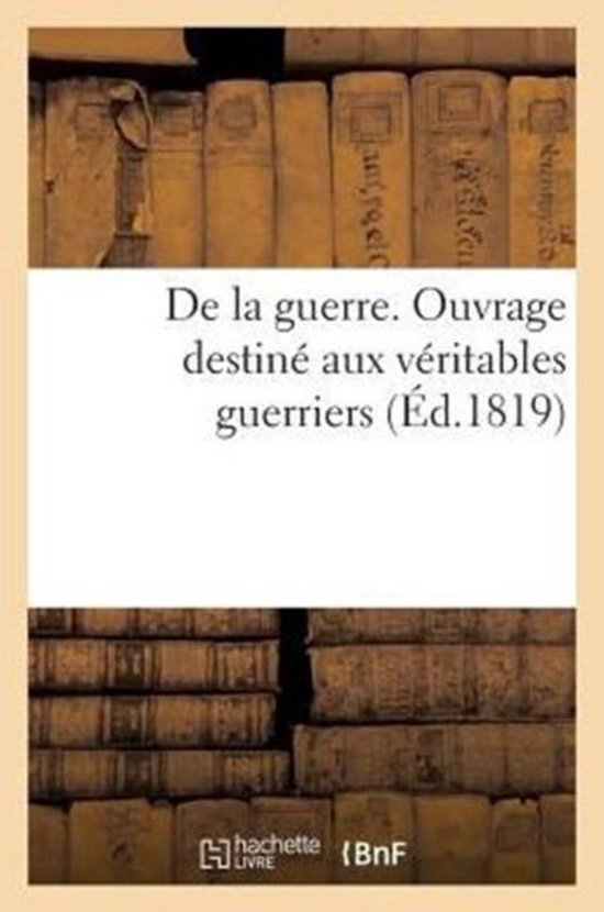 de la Guerre. Ouvrage Destin Aux V ritables Guerriers ( d.1819)