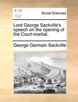 Lord George Sackville's speech on the opening of the Court-martial.
