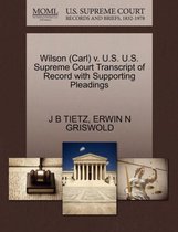 Wilson (Carl) V. U.S. U.S. Supreme Court Transcript of Record with Supporting Pleadings