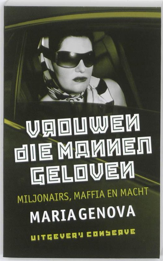 Vrouwen die mannen geloven: Miljonairs, maffia en macht door Maria Genova. Vrouw in auto met zonnebril en hoofddoek.