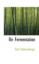 On Fermentation