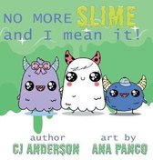 No More Slime and I Mean It